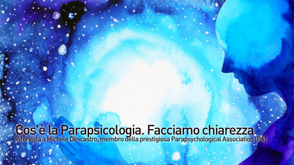 cos'è la parapsicologia intervista a dinicastro